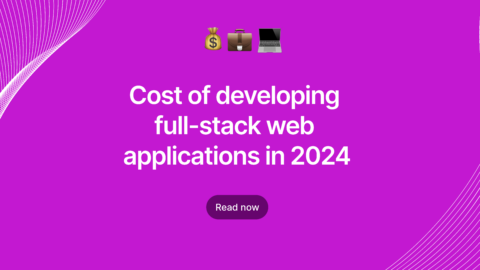 Cost of developing an full-stack application