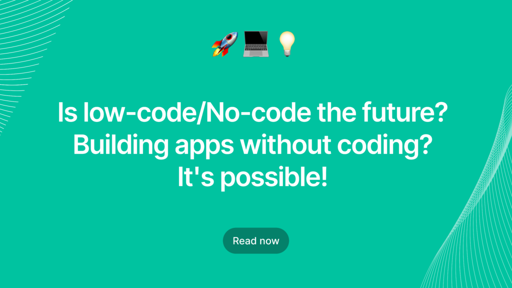 Low code/no code development